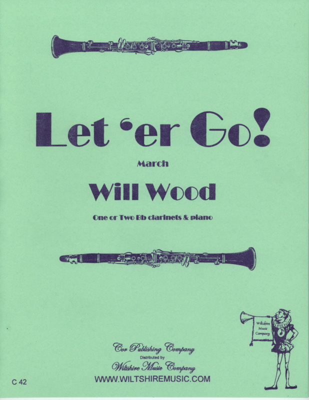 Let 'er Go! - a march - WOOD, WILL